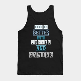 Life is better with coffee and gaming 2 Tank Top